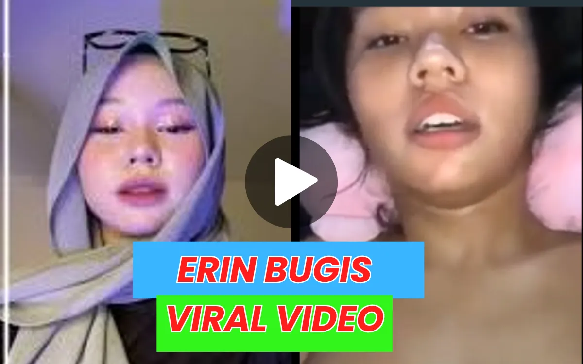 Malaysia viral video: erin bugis Leaked video, X VIRAL Erin Bugis Leaked Video Trending ON Social Media Twitter